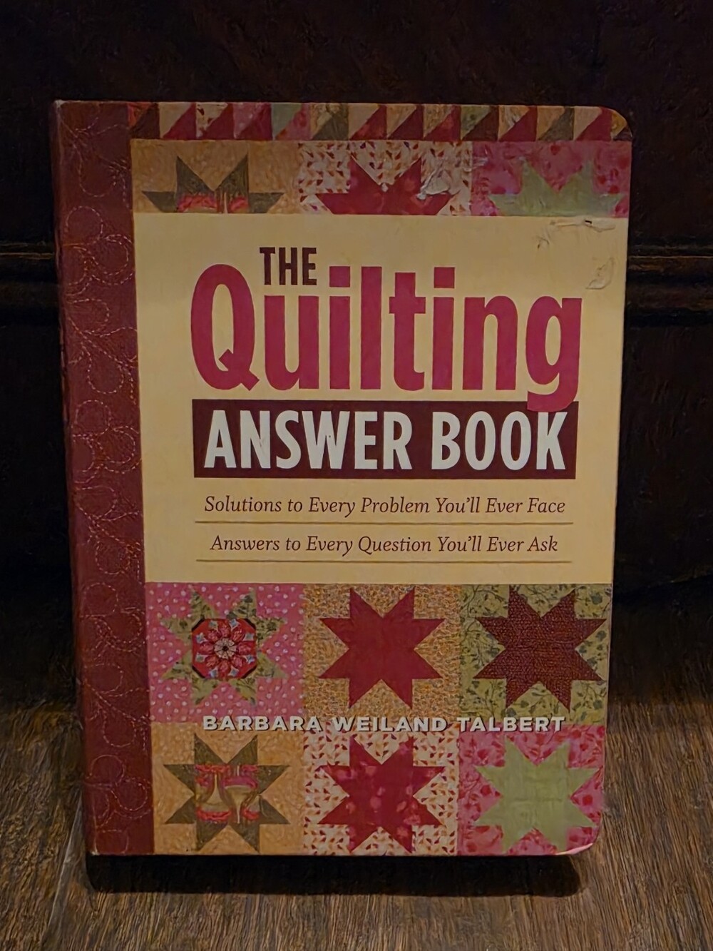 The Quilting Answer Book - Barbara Weiland Talbert